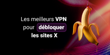 Les meilleurs vpn pour débloquer les sites x