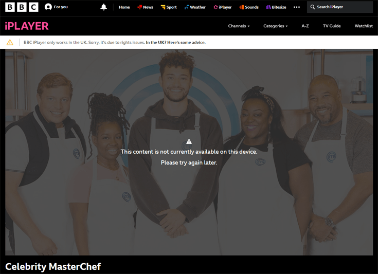 BBC iPlayer showing Celebrity MasterChef with the notification 'This content is not currently available on this device.'