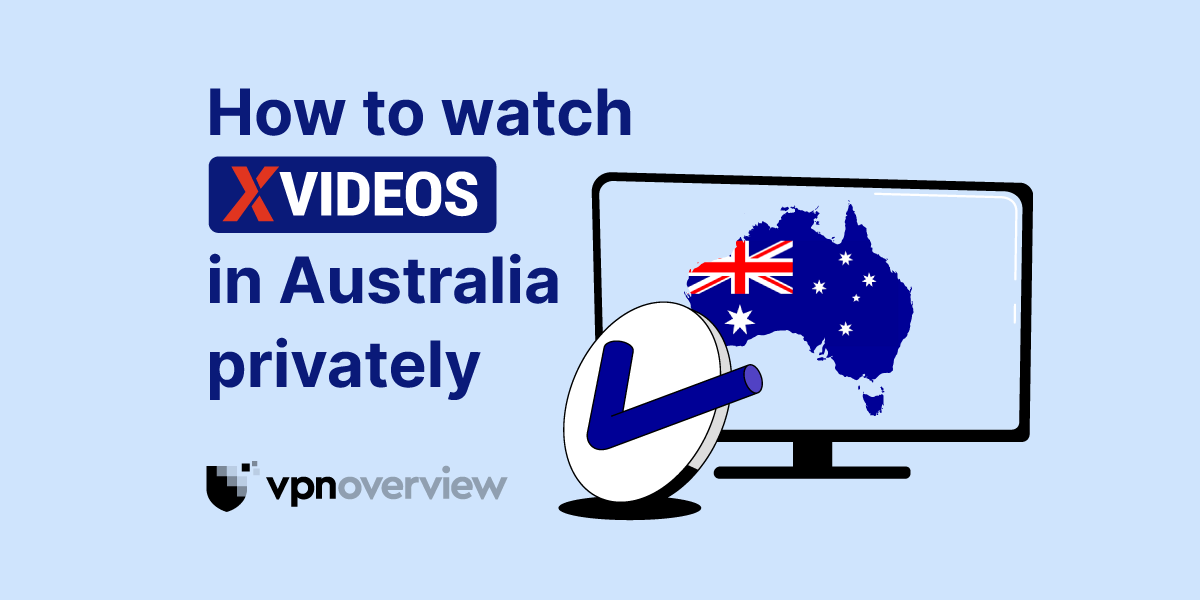 How to watch xVideos in Australia without age verification in 2026