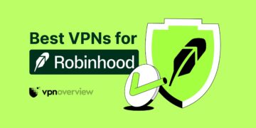 Best VPNs for Robinhood access worldwide