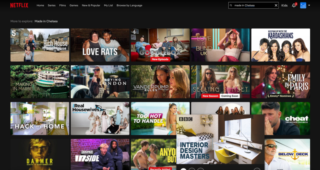 I tested Netflix in multiple regions but could not find Made in Chelsea