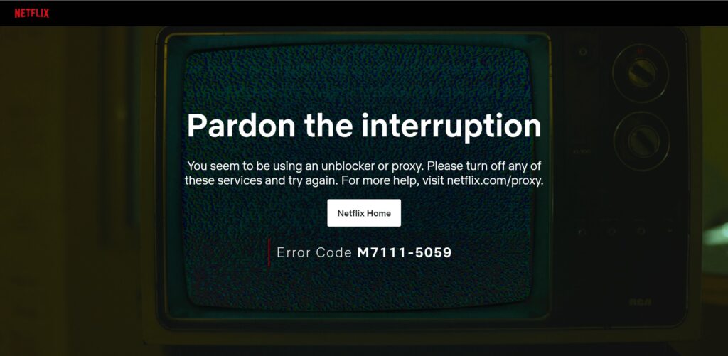 Netflix says, 'You seem to be using a VPN or proxy.'